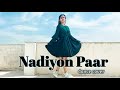 Nadiyon Paar ( let's the music play) | Riya Singh Thakur | Dance video