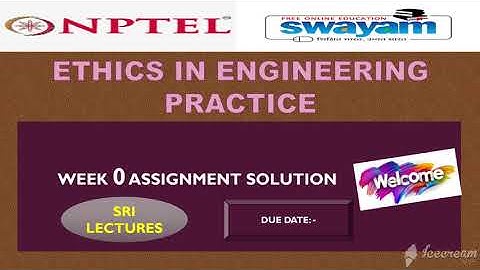 💥WEEK 0💥 🔥🔥ETHICS IN ENGINEERING PRACTICE ASSIGNMENT SOLUTION🔥🔥