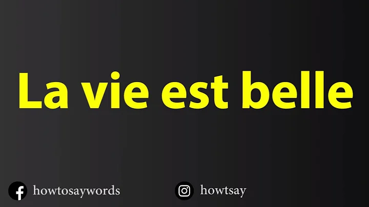 How To Pronounce La vie est belle