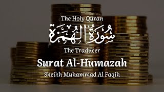 Surat Al-Humazah 104 | The Traducer | Sheikh Muhammad Al Faqih | #surahalhumazah