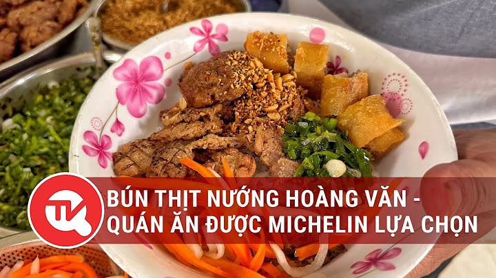 Bún thịt nướng hoàng văn dời đi đâu