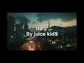 Italy juice kid$ lyric video