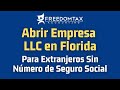 3 Pasos Para Abrir Una Empresa LLC en Florida Para Inmigrante Extranjero Sin Número de Seguro Social