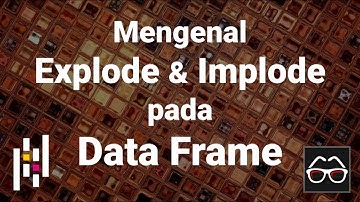 Pandas 28 | Mengenal explode dan implode List pada Pandas Data Frame | Python Pandas | Data Science