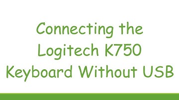 Connecting the Logitech K750 Keyboard Without USB