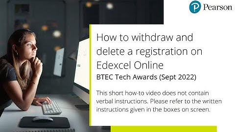 BTEC Tech Awards (Sept 2022) - How to withdraw and delete a registration on Edexcel Online