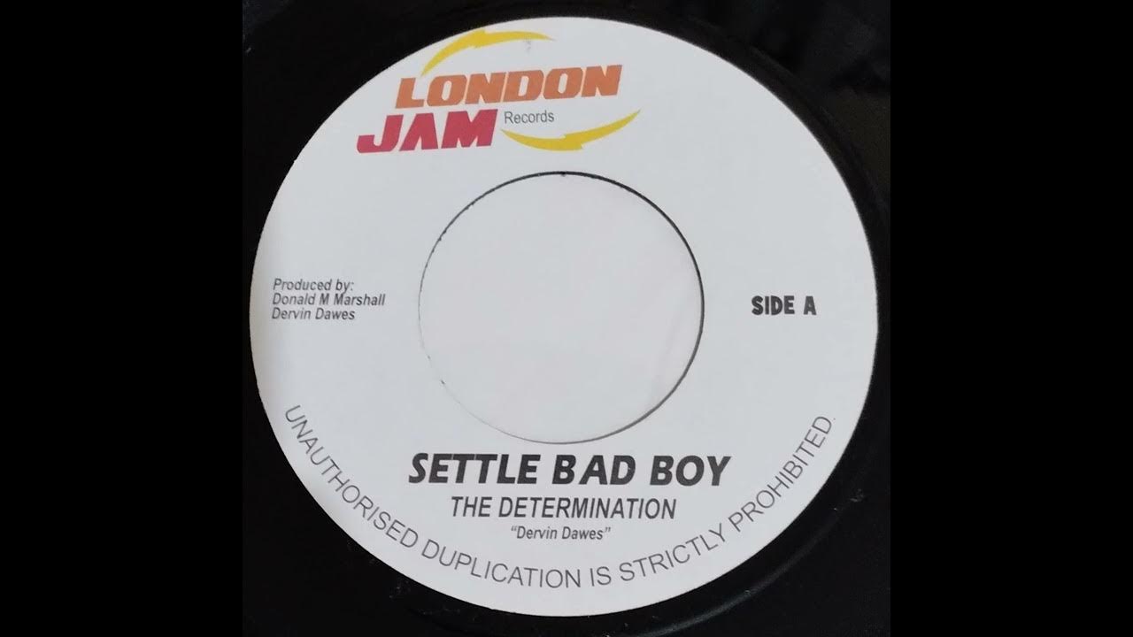 The Determination Settle Bad Boy / London Jam YouTube
