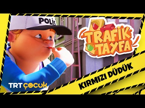 TRAFİK TAYFA | KIRMIZI DÜDÜK | TRT ÇOCUK