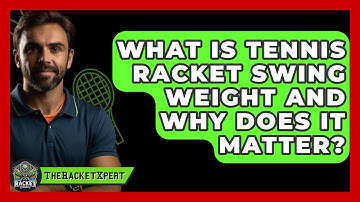 What Is Tennis Racket Swing Weight And Why Does It Matter? - The Racket Xpert