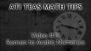 TEAS Math Tips - Video #19: Converting Roman Numerals To Arabic Numerals