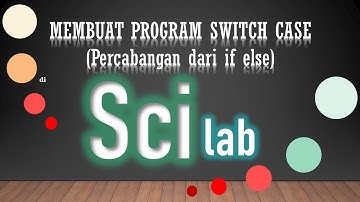 MEMBUAT PROGRAM SWITCH CASE DI SCILAB - Program C++