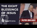 Pastor John Hagee - "The Eight Blessings of Jesus (Part 1)"
