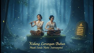 Download Lagu Kidung Larangan Buhun | Musik Sunda Mistis Instrumental Pengantar Meditasi dan Hening Alam MP3 Download Lagu Kidung Larangan Buhun | Musik Sunda Mistis Instrumental Pengantar Meditasi dan Hening Alam MP3