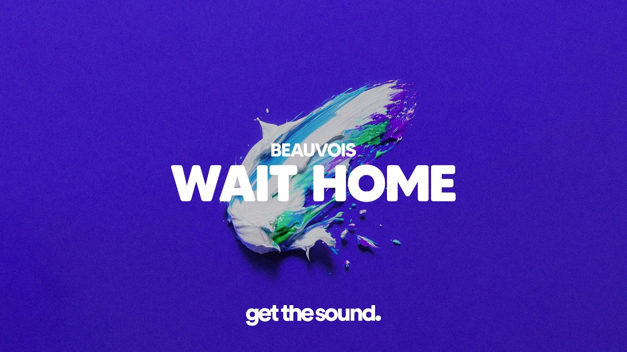 Watch Beauvois - Wait Home on YouTube Watch Beauvois - Wait Home on YouTube