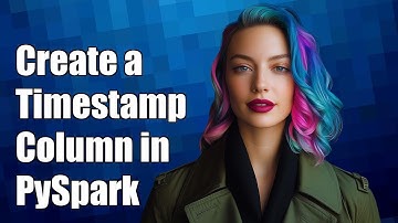 How to Create a Timestamp Column in PySpark: Step-by-Step Guide