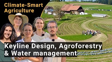 Climate-Smart Farming - Keyline Design & Water Management - Experiences of the Katzhof farm