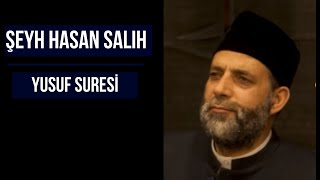 YUSUF SURESİ - ŞEYH HASAN SALİH | حسن صالح -  يوسف سورة