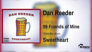 Watch Dan Reeder 99 Friends Of Mine video