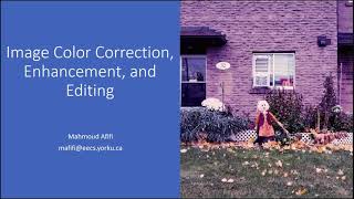 PhD oral exam talk: Image color correction, enhancement, and editing