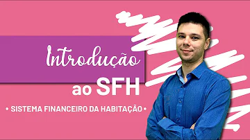 Como funciona o SFH?