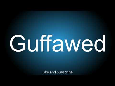 How To Correctly Pronounce - Guffawed.