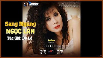 Sang Ngang - Ngọc Lan | Tác Giả: Đỗ Lễ
