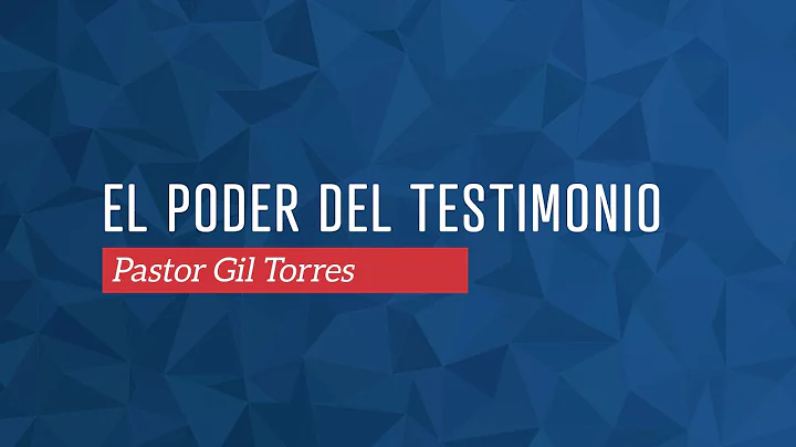 4 - El Poder del Testimonio - Gil Torres