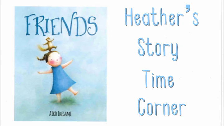 Friends by Aiko Ikegami - Read Aloud by Heather's Story Time Corner - DayDayNews