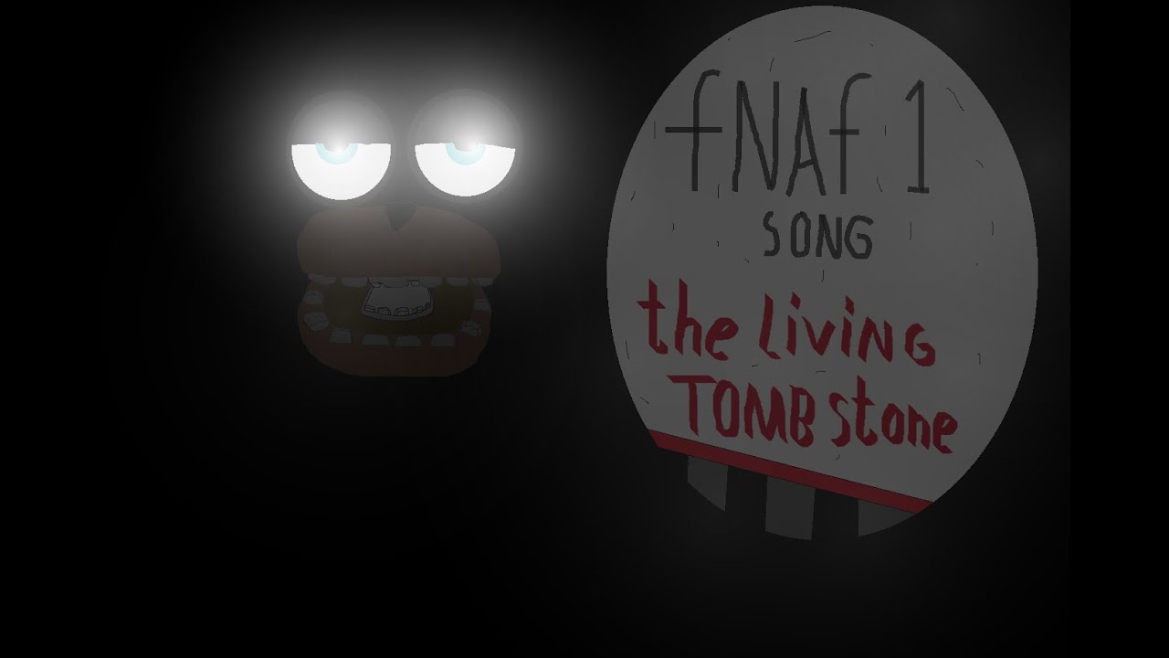 FNAF 1 Song The Living Tombstone YouTube fnaf-1-song-the-living-tombstone-youtube