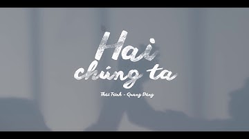 HAI CHÚNG TA | TEASER MUSIC VIDEO | THÁI TRINH & QUANG ĐĂNG