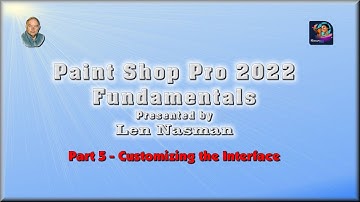 Paint Shop Pro 2022 Fundamentals, Part 5, Customizing the Interface