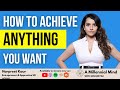 Harpreet kaur on how to achieve anything you want