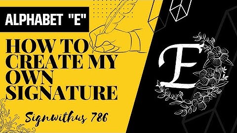 E signature style | Signature style of my name | How to Create Your Own Signature