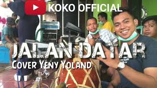 JALAN DATAR - (Gaul) Cover Yeni Yolanda