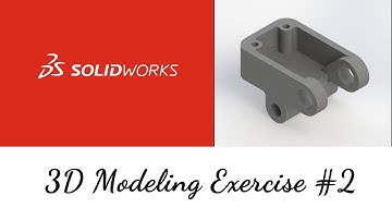 3D Modeling In Solidworks EX#2 | Solidworks tutorial for begineers | solidworks | Solidwork exercise