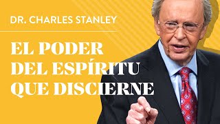 El poder del  espíritu que discierne – Dr. Charles Stanley