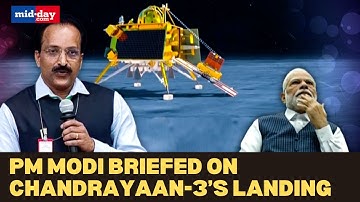 Chandrayaan-3: ISRO Chief S Somanath explains Chandrayaan-3’s successful landing to PM Modi