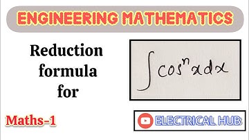 👉REDUCTION FORMULA (Lec -3) For Cosx | Engineering Mathematics