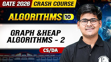 Algorithms 10 : Graph & Heap Algorithms - 2 | CS / DA | GATE 2026 Crash Course