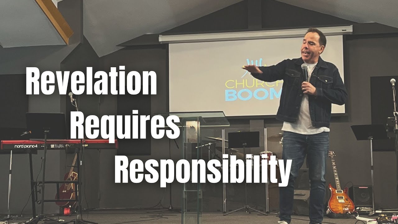 REVELATION REQUIRES RESPONSIBILITY | PASTOR CHRIS SONKSEN