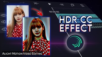 HDR CC Effect Tutorial|| Very Simple|| Alight Motion Video Editing|| Everything Corner