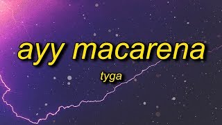 Tyga - Ayy Macarena (Lyrics) Resimi