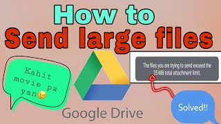 HOW TO SEND LARGE FILES USING GOOGLE DRIVE