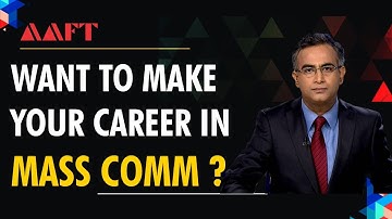 Want to make your Career in Mass Comm ?  | AAFT Admission Open |  Career In Mass com