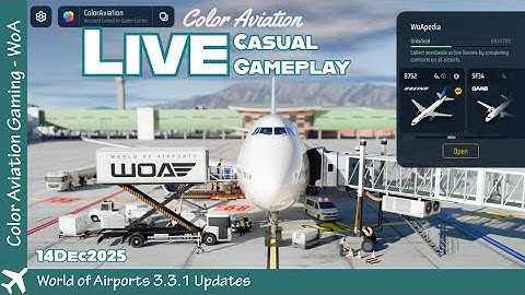 Casual Gameplay! Life of World of Airports 3.3.1 WoA Update Live Stream 20251214 Color Aviation