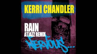 Kerri Chandler: Rain (Atjazz Remix)