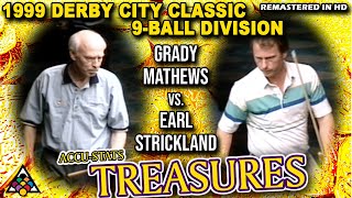 Earl Strickland vs Grady Mathews - 1999 Derby City Classic 9-Ball Division