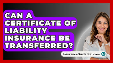 Can A Certificate Of Liability Insurance Be Transferred? - InsuranceGuide360.com