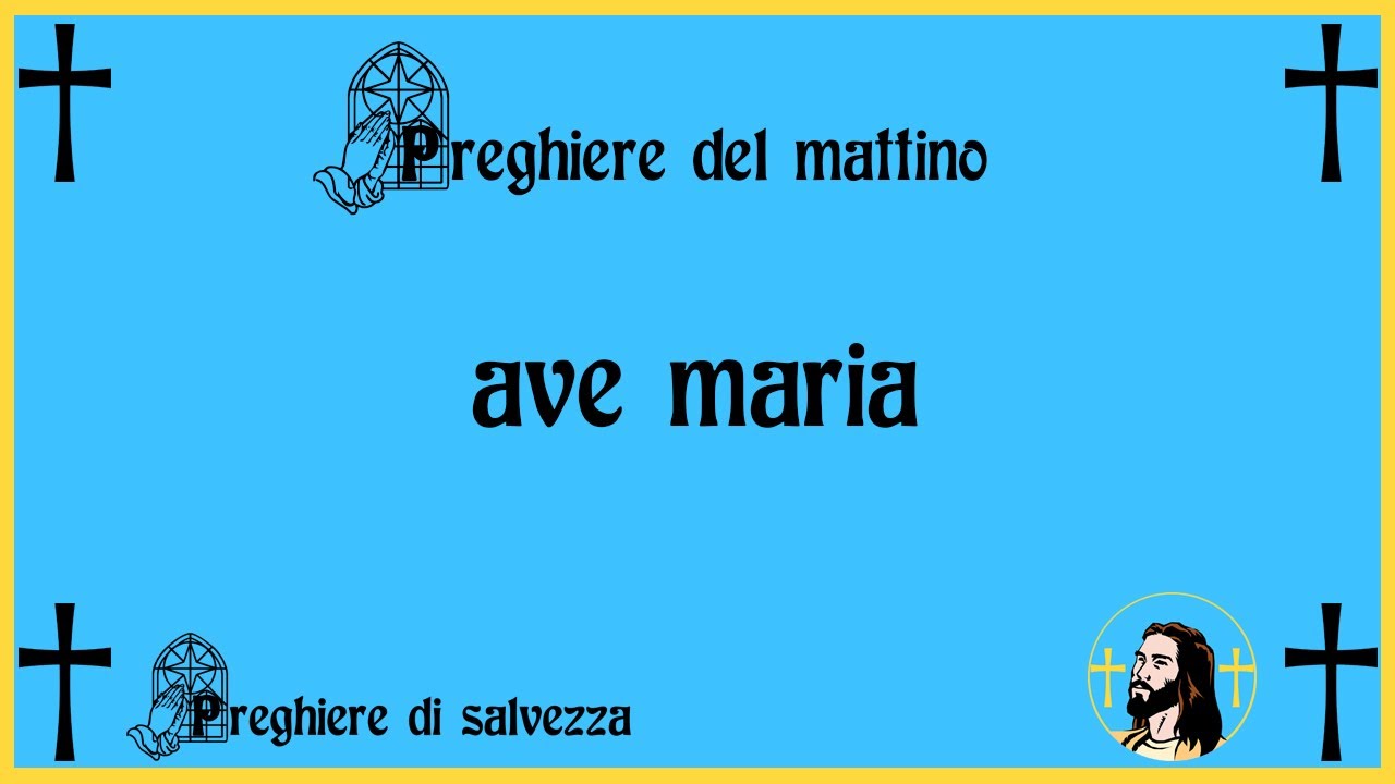 Preghiera del mattino - Ave Maria #preghieredisalvezza - YouTube