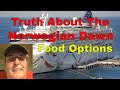 Truth About the Norwegian Dawn Food Options